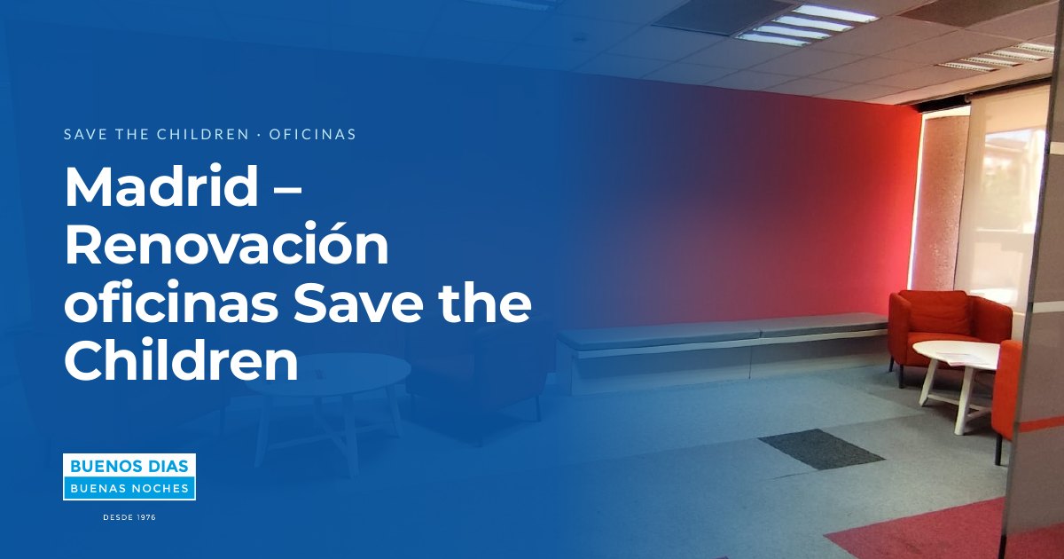 Madrid – Renovación oficinas Save the Children por Buenos Días Buenas Noches